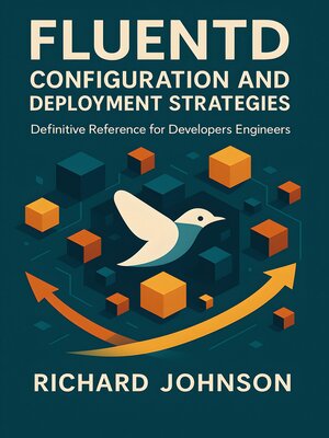 cover image of Fluentd Configuration and Deployment Strategies